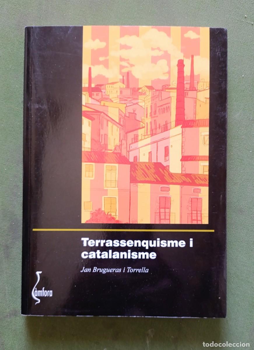 Libros de segunda mano: TERRASSENQUISME I CATALANISME - JAN BRUGUERAS I TORRELLA - DEDICAT I SIGNAT PER L'AUTOR - 2018- D20