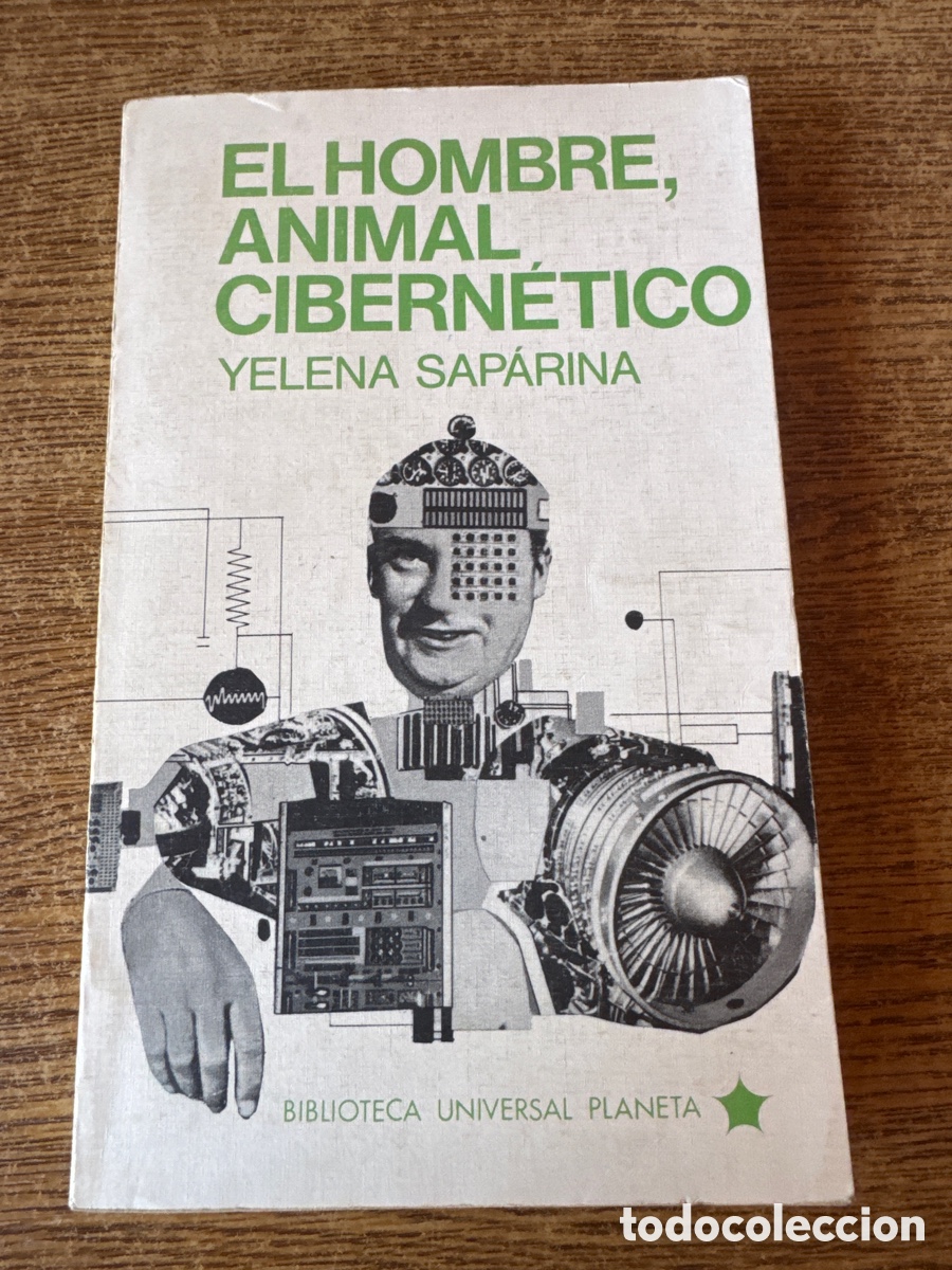 Libros de segunda mano: El hombre, animal cibern&eacute;tico Yelena Saparina BIBLIOTECA UNIVERSAL PLANETA 1972
