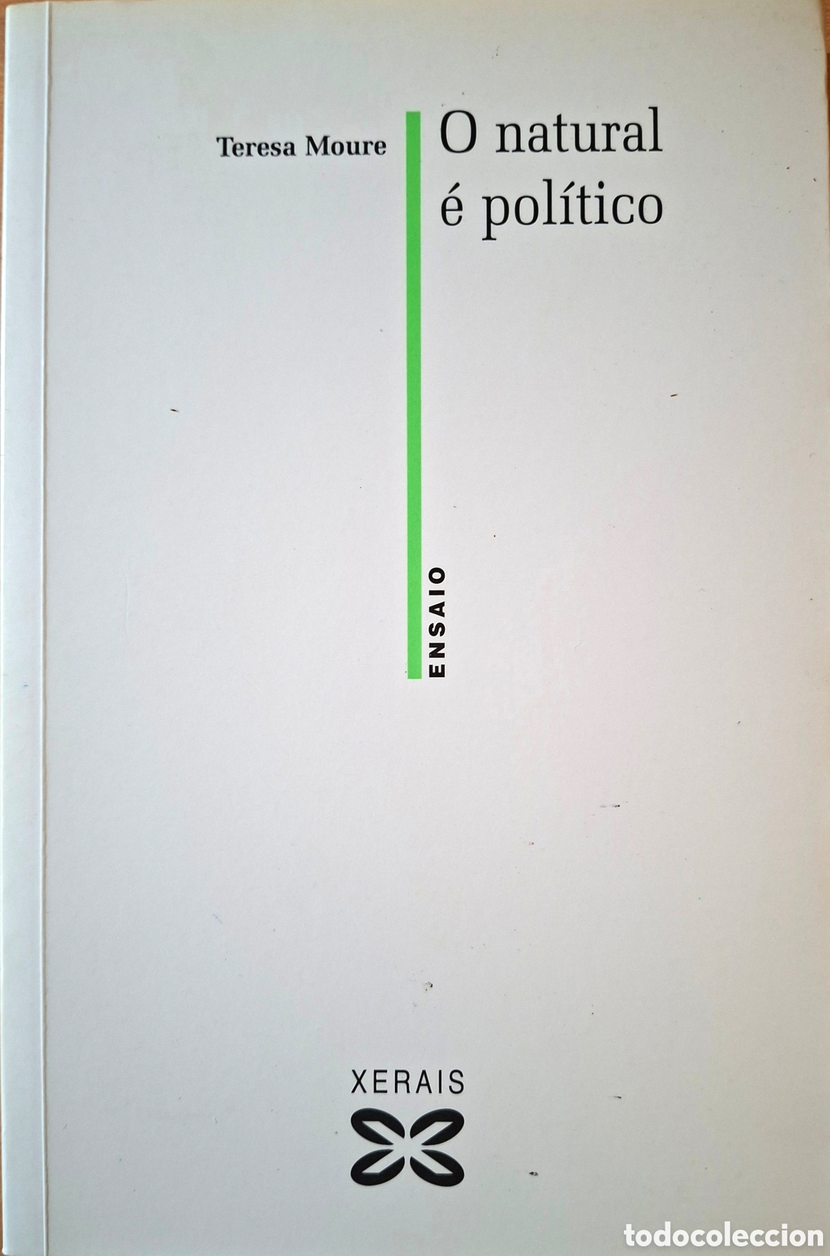 Gebrauchte B&uuml;cher: Teresa Moure, O NATURAL &Eacute; POL&Iacute;TICO. xerais, 1&ordf; ed. 2008