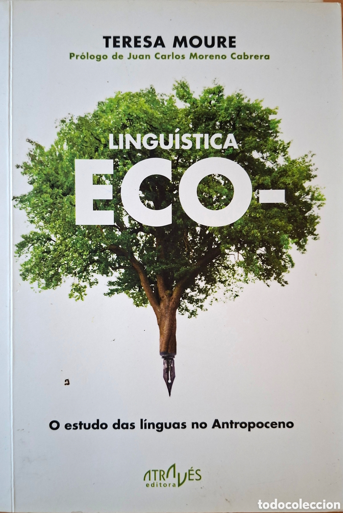 Libros de segunda mano: Teresa Moure, LINGU&Iacute;STICA ECO- O estudo das l&iacute;nguas no Antropoceno. atrav&eacute;s, 1&ordf; ed., 2019