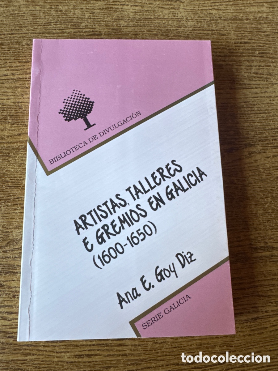 Libros de segunda mano: Art&iacute;stas, talleres e gremios en Galicia (1600-1650) Ana E. Goy Diz SERIE GALICIA 1998