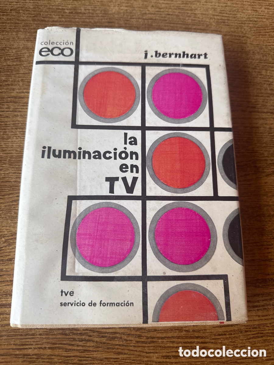 Libros de segunda mano: La iluminaci&oacute;n en TV J. Bernhart COLECCI&Oacute;N ECO 1967