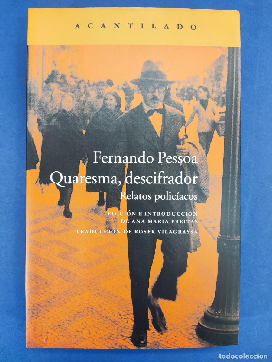 Libros de segunda mano: QUARESMA, DESCIFRADOR. RELATOS POLICIACOS / FERNANDO PESSOA / 2014 ACANTILADO