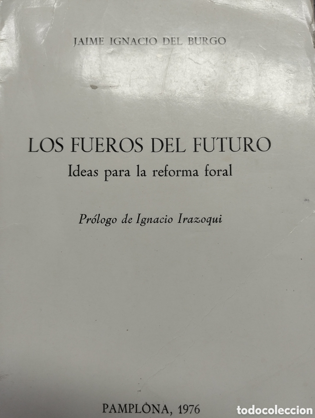 Libros de segunda mano: Barybook 156. los fueros del futuro ideas para reforma foral Jaime Ignacio del Burgo