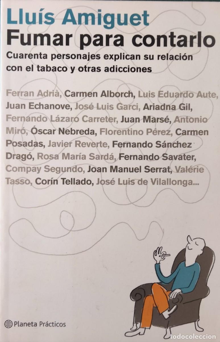 Libros de segunda mano: Llu&iacute;s Amiguet-Fumar para contarlo.Planeta.2004.
