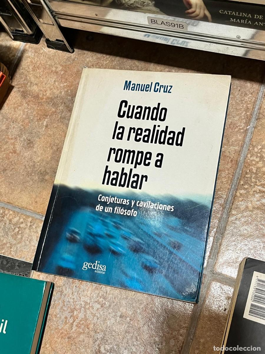 Livres d'occasion: BLAS91B Manuel Cruz &ndash; Cuando la realidad rompe a hablar. Conjeturas y cavilaciones de un fil&oacute;sofo &ndash;
