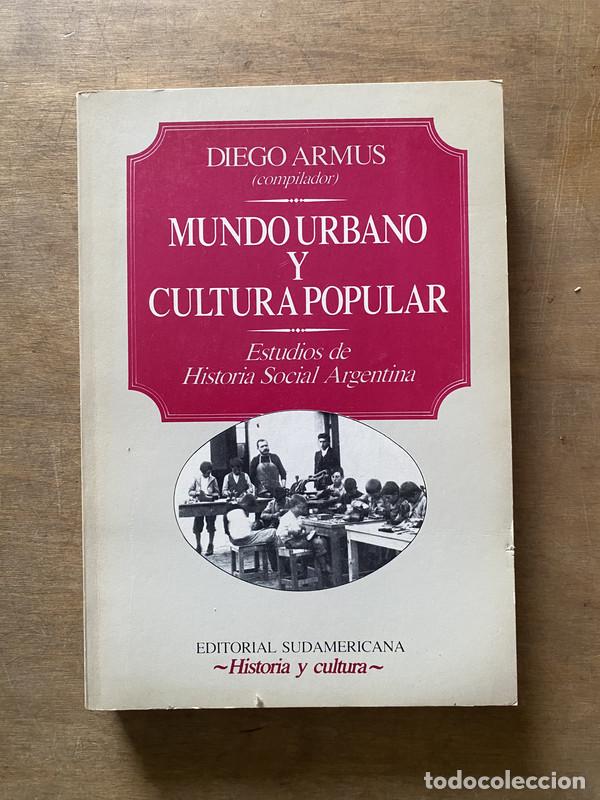 Second hand books: Mundo Urbano y Cultura Popular - Armus Diego