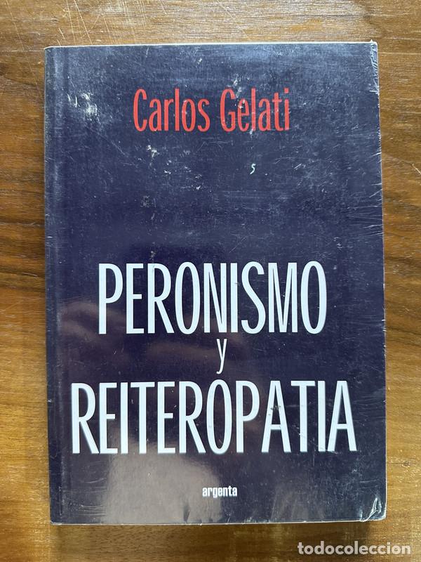 Gebrauchte B&uuml;cher: Peronismo y Reiteropatia - Gelati Carlos