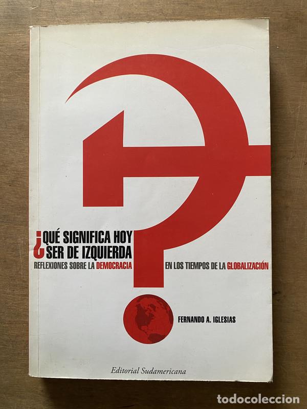 Second hand books: Que significa hoy ser de izquierda? - Iglesias Fernando A.