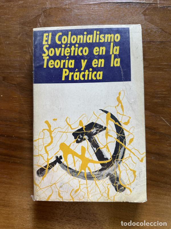 Second hand books: El Colonialismo Sovietico en la Teoria y en la Practica - -