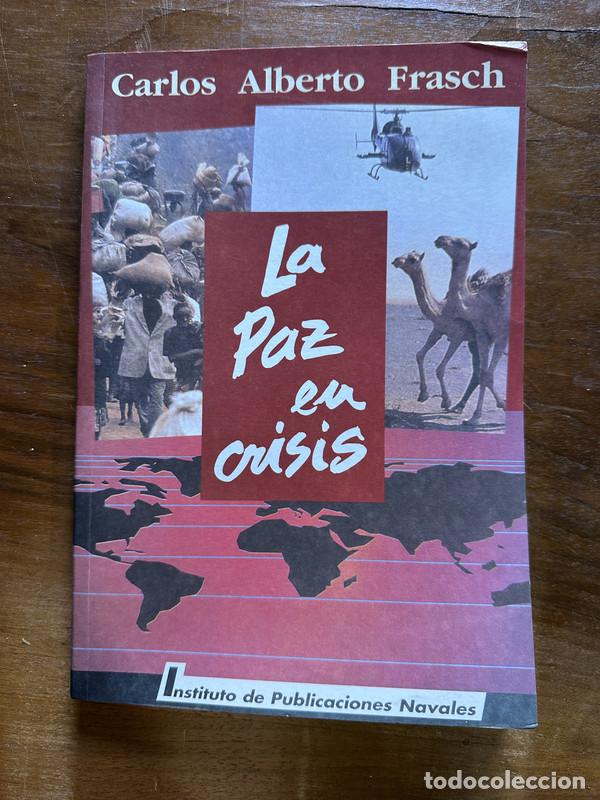 Libri di seconda mano: La paz en crisis - Frasch Carlos Alberto