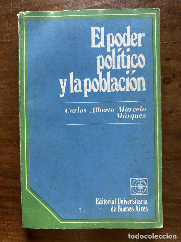 Gebrauchte B&uuml;cher: El poder politico y la poblacion - Marquez Carlos Alberto Marcelo