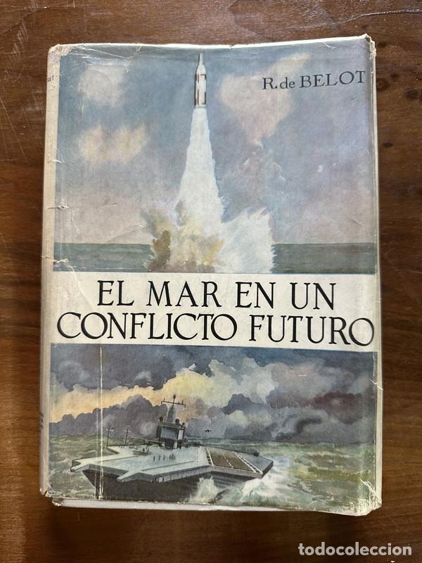 Libri di seconda mano: El mar en un conflicto futuro - De Belot R.