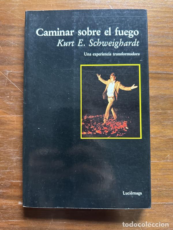 Livres d'occasion: Caminar sobre el fuego - Schweighardt Kurt E.