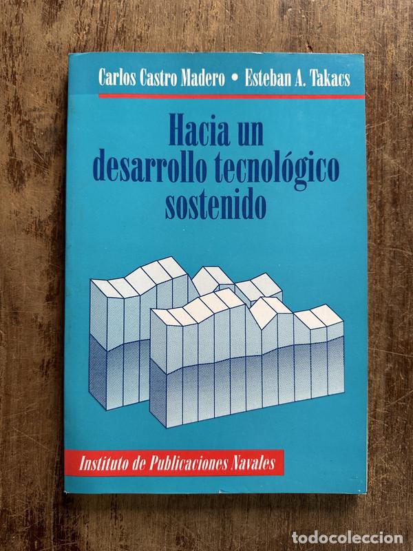 Second hand books: Hacia un desarrollo tecnologico sostenido - Castro Madero Carlos; Takacs Esteban A.