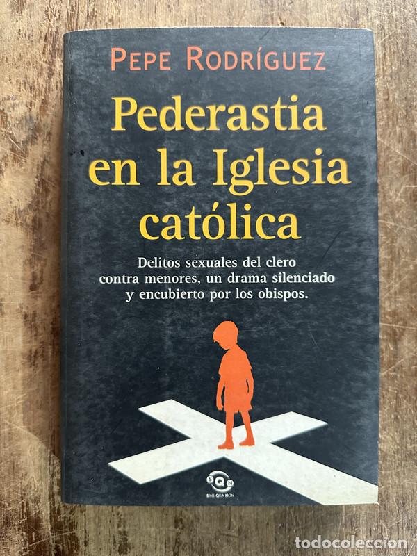 Second hand books: Pederastia en la Iglesia catolica - Rodriguez Pepe