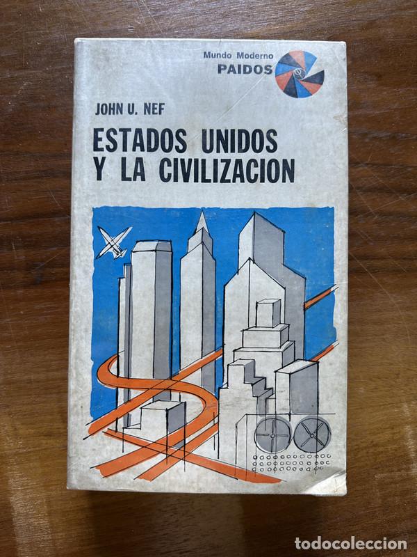 Libri di seconda mano: Estados Unidos y la Civilizacion - Nef John U.