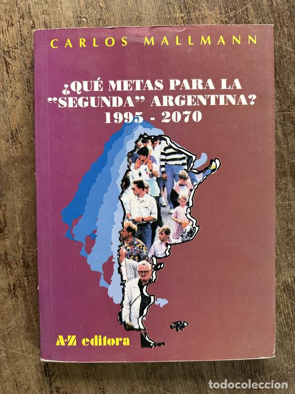 Libros de segunda mano: Que metas para la 'Segunda' Argentina? - Mallmann Carlos