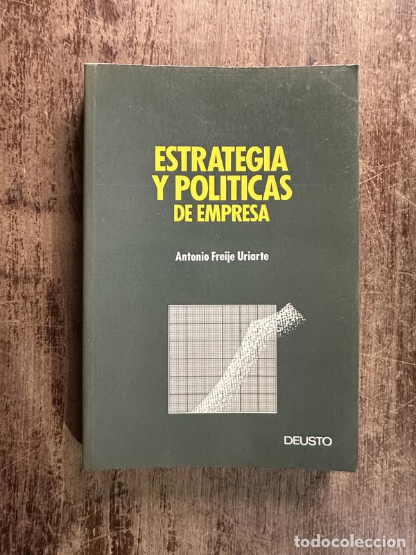 Libros de segunda mano: Estrategia y Politicas de Empresa - Freije Uriarte Antonio