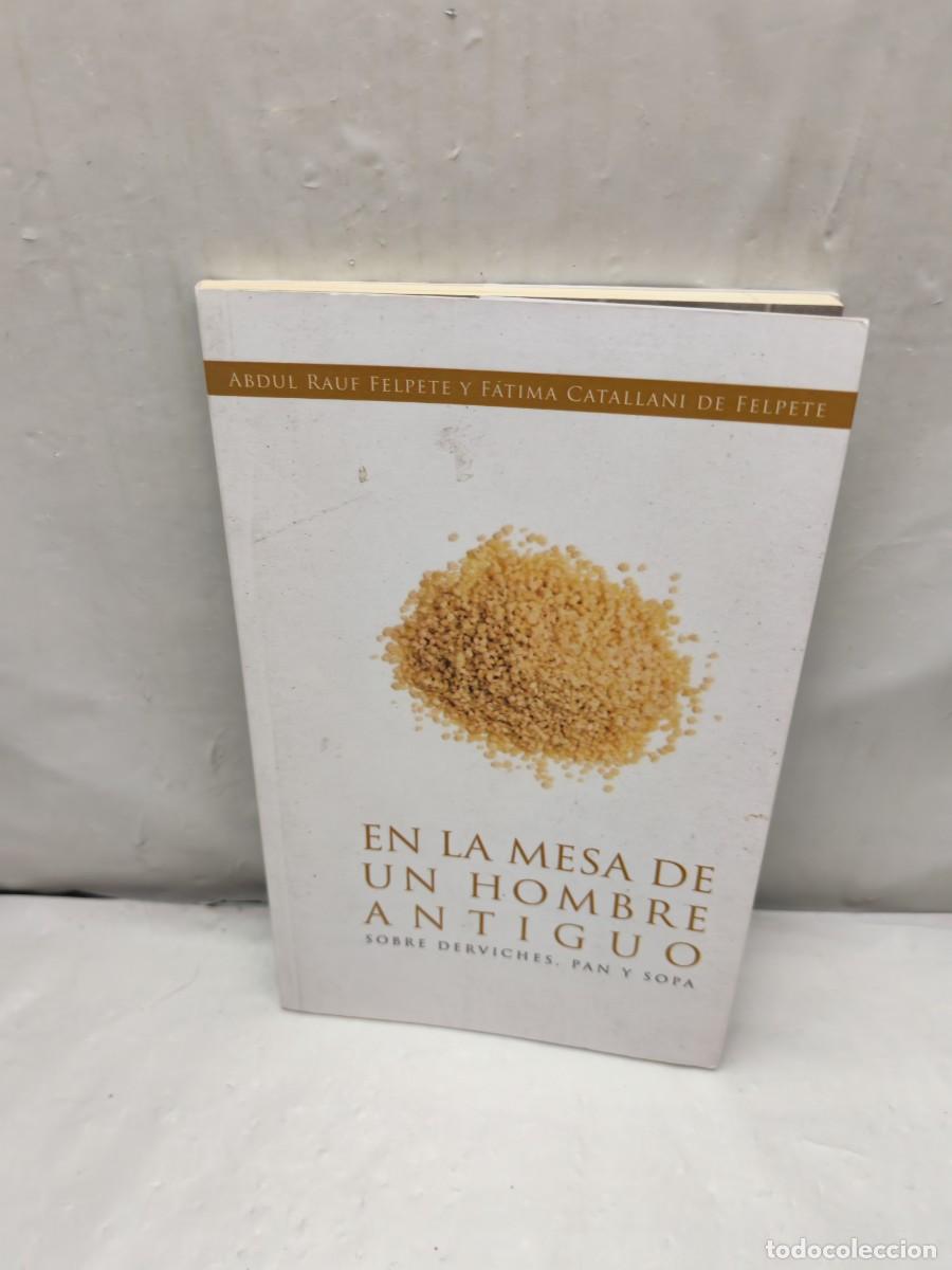 Libri di seconda mano: En la mesa de un hombre antiguo: Sobre derviches, pan y sopa
