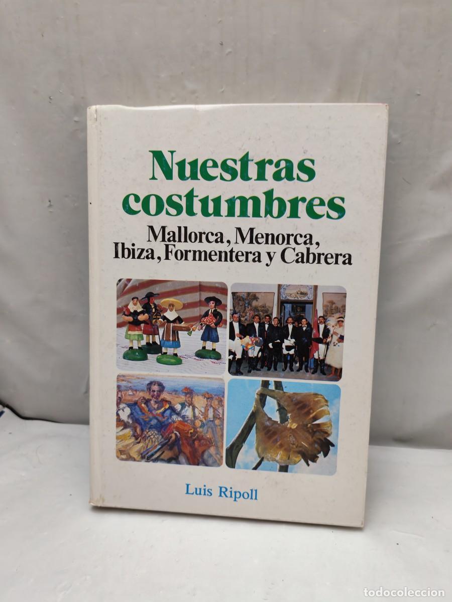 Libri di seconda mano: NUESTRAS COSTUMBRES: Mallorca, Menorca, Ibiza, Formentera y Cabrera (tapa dura)