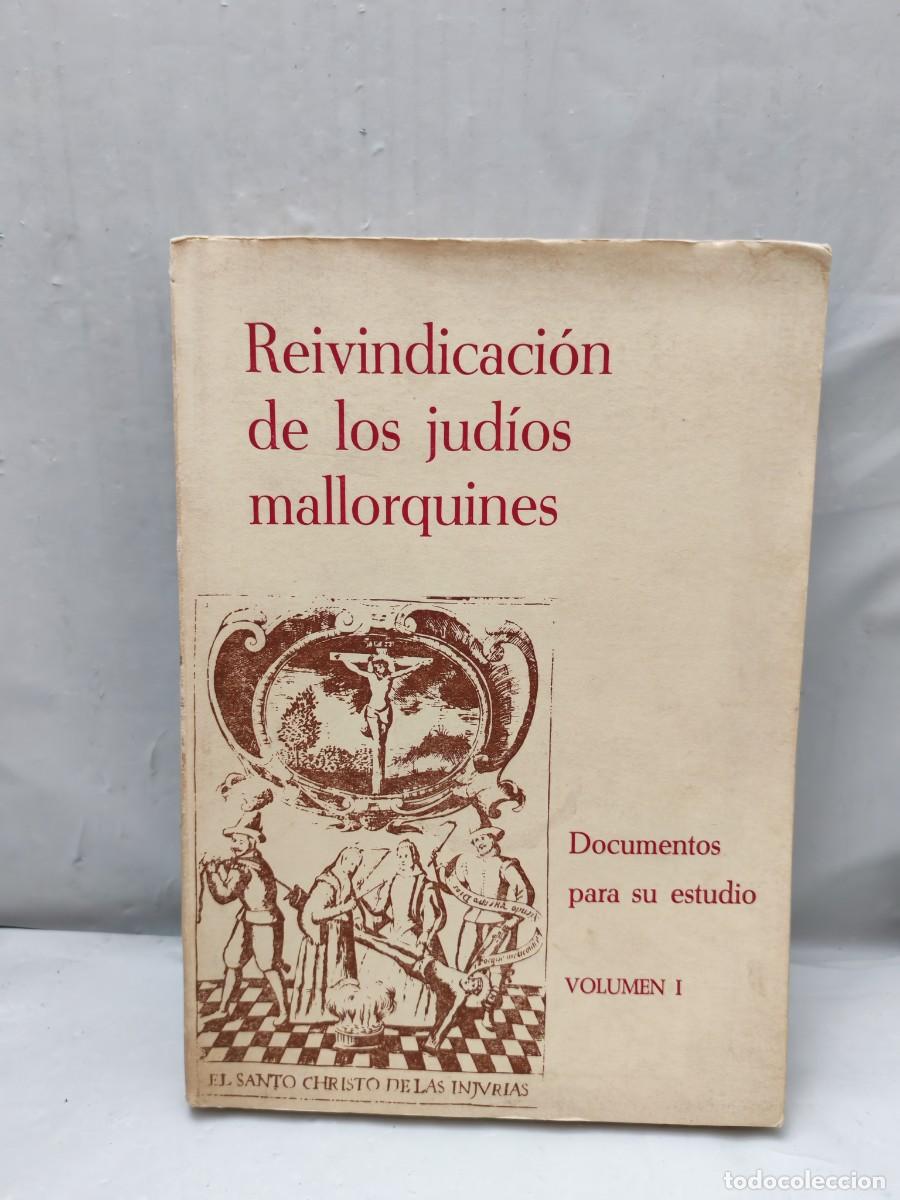 Libri di seconda mano: Reivindicaci&oacute;n de los jud&iacute;os mallorquines: Documentos para su estudio, Vol. I (1&ordf; edici&oacute;n, INTONSO)