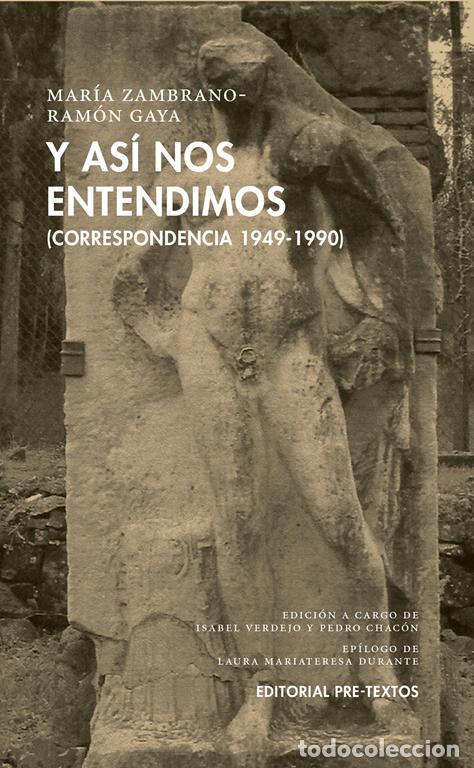 Gebrauchte B&uuml;cher: Y as&iacute; nos entendimos. Correspondencia 1949-1990. - Zambrano, Mar&iacute;a.