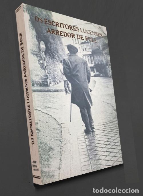 Libros de segunda mano: �M1957 - OS ESCRITORES LUCENSES ARREDOR DE FOLE. [1.000 EJEMPLARES]. NUMERADO. LUGO. GALICIA.