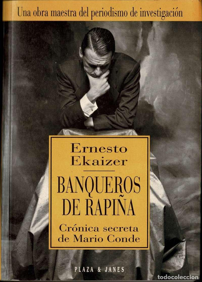 Livres d'occasion: Banqueros de rapi&ntilde;a. Cr&oacute;nica secreta de Mario Conde - Ernesto Ekaizer