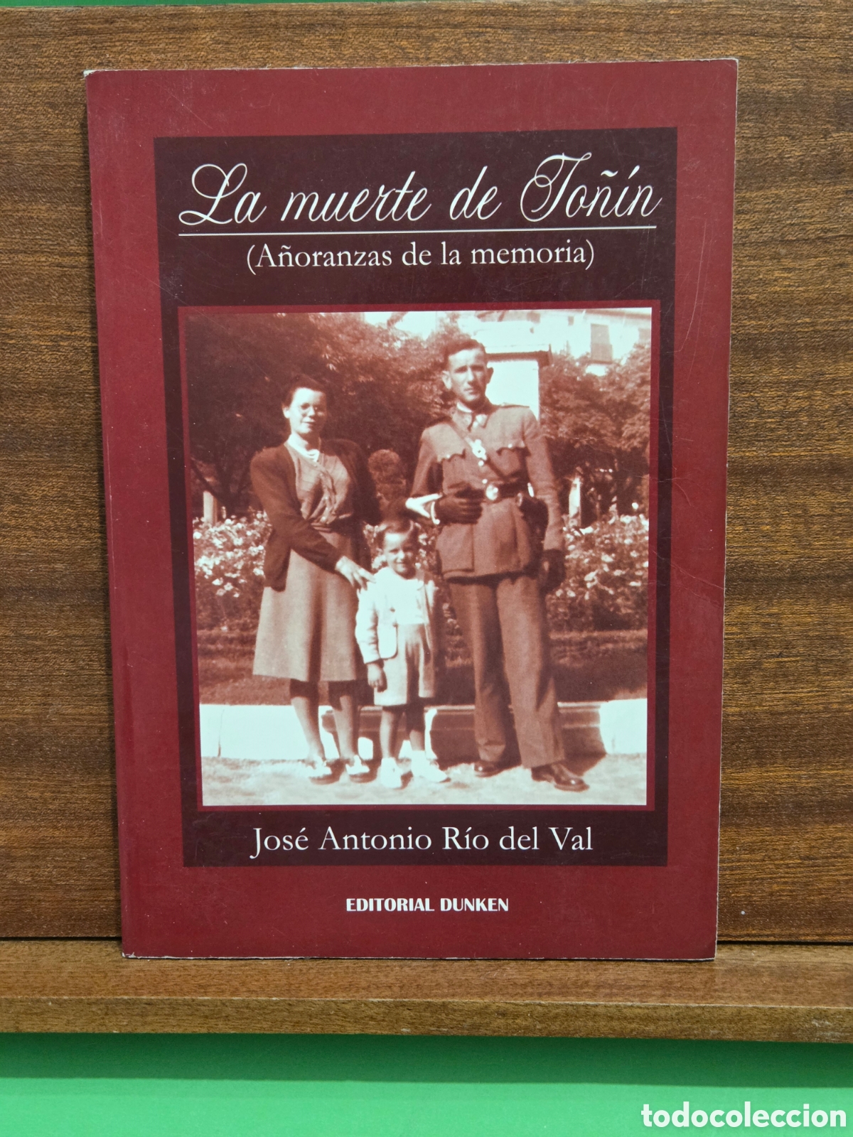 Libros de segunda mano: &rdquo;&rdquo;LA MUERTE DE TO&Ntilde;&Iacute;N&rdquo;&rdquo;...(A&Ntilde;ORANZAS DE LA MEMORIA)...JOSE ANTONIO RIO DEL VAL...E. DUNKEN...2005....