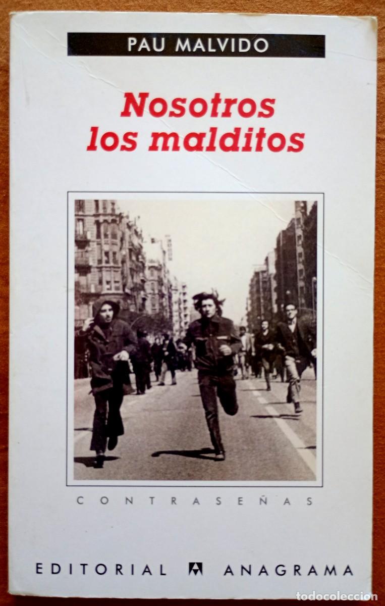 Libros de segunda mano: Pau Malvido . Nosotros los malditos . Anagrama