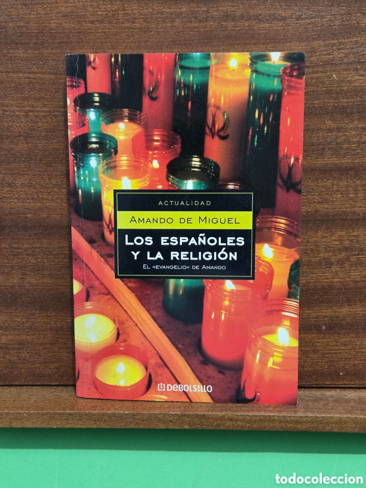 Libros de segunda mano: AMANDO DE MIGUEL...&rdquo;&rdquo;LOS ESPA&Ntilde;OLES Y LA RELIGI&Oacute;N&rdquo;&rdquo;...EL EVANGELIO DE AMANDO...DEBOLSILLO...2005...