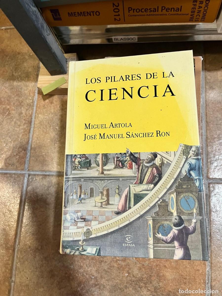 Libros de segunda mano: BLAS90C &mdash; Miguel Artola, Jos&eacute; Manuel S&aacute;nchez Ron &mdash; Los pilares de la ciencia &mdash; Espasa.