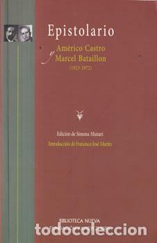 Libros de segunda mano: Epistolario. Am&eacute;rico Castro y Marcel Bataillon (1923-1972) - Simona Munari (Ed.)