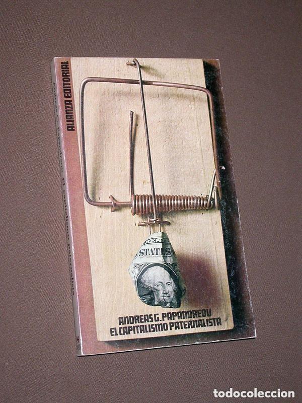 Libros de segunda mano: EL CAPITALISMO PATERNALISTA. Andreas G. PAPANDREOU. Traduce Antonio Masieu. Alianza, 1973 ++
