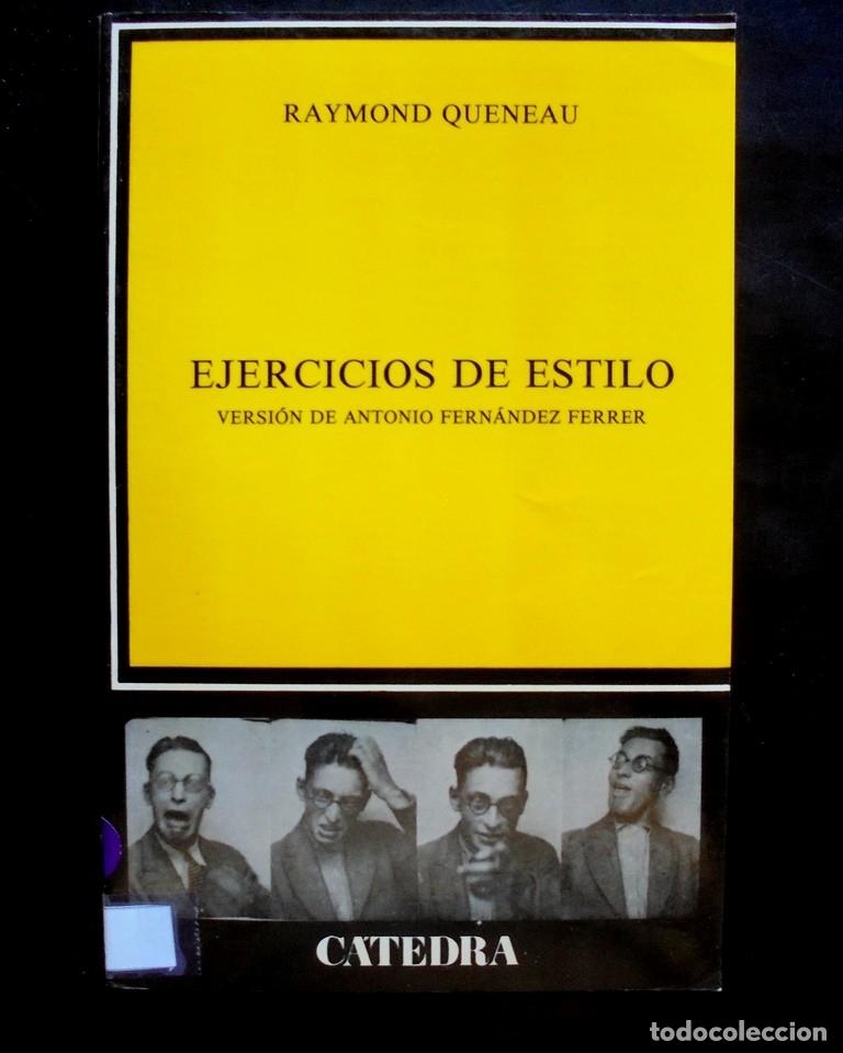 Libros de segunda mano: Raymond Queneau Ejercicios de estilo 1996 6a ed. C&aacute;tedra. Versi&oacute;n de Antonio Fern&aacute;ndez Ferrer.