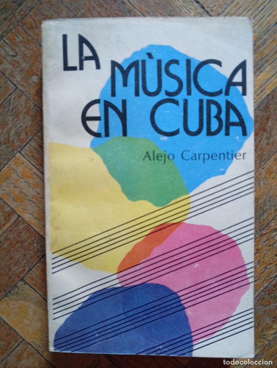 Libros de segunda mano: Alejo Carpentier. La m&uacute;sica en Cuba