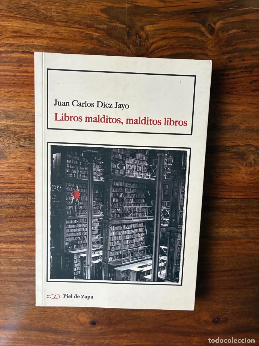 Libros de segunda mano: Libros malditos, malditos libros. Juan Carlos D&iacute;ez Jayo. Piel de Zapa