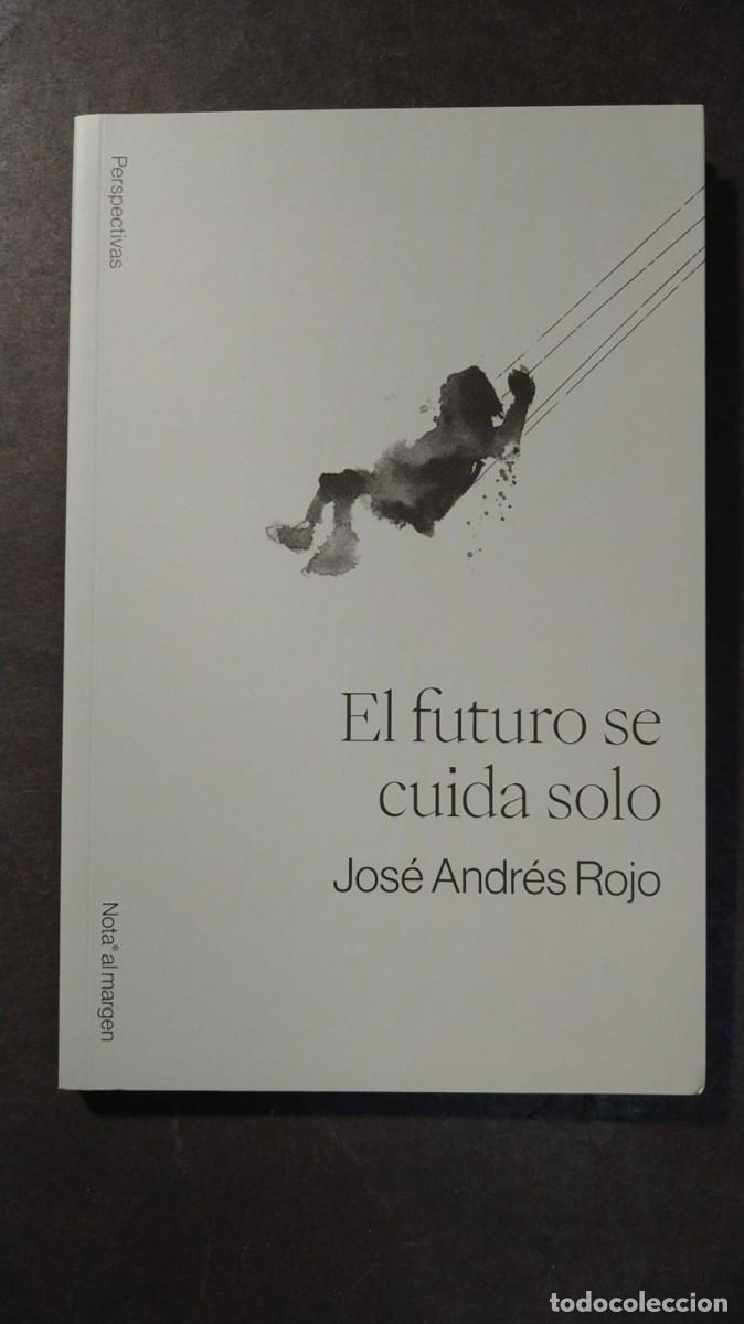 Gebrauchte B&uuml;cher: EL FUTURO SE CUIDA SOLO - JOS&Eacute; ANDR&Eacute;S ROJO