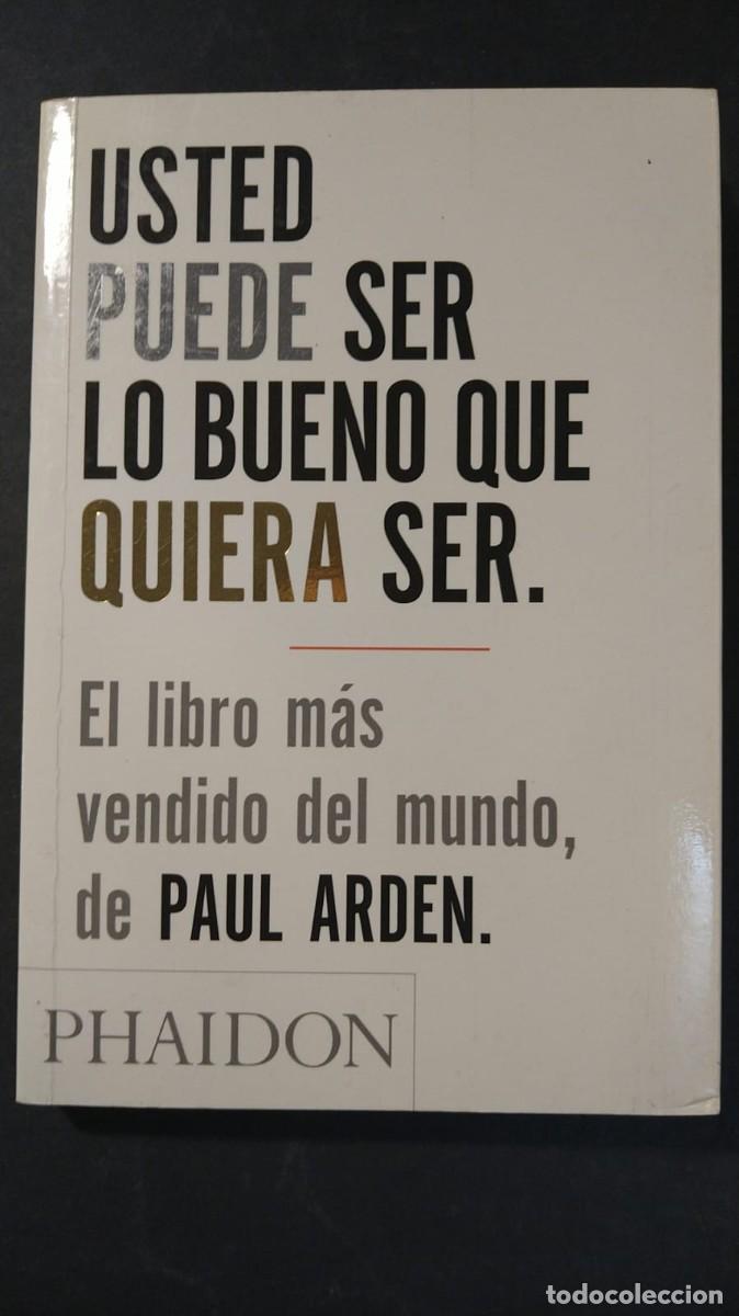 Libros de segunda mano: USTED PUEDE SER LO BUENO QUE QUIESIERA SER - PAUL ARD&Eacute;N