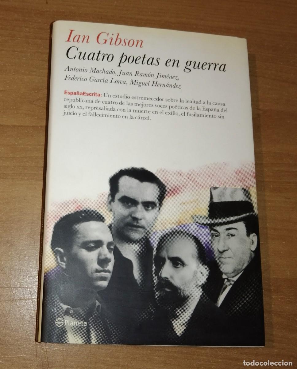 Libros de segunda mano: IAN GIBSON - CUATRO POETAS EN GUERRA. ANTONIO MACHADO. JUAN RAM&Oacute;N JIM&Eacute;NEZ. F. GARC&Iacute;A LORCA...