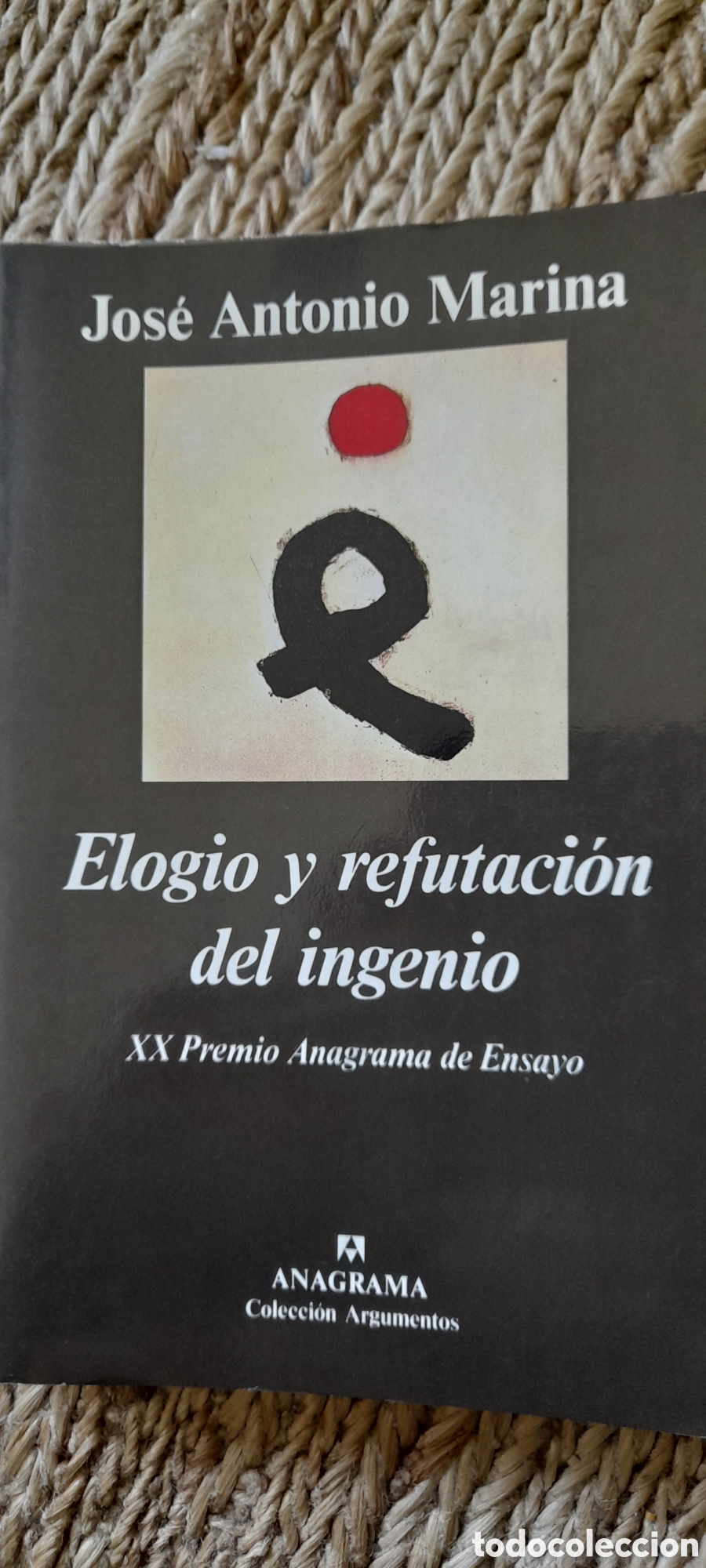 Libros de segunda mano: Elogio y refutaci&oacute;n del ingenio. Jos&eacute; Antonio Marina