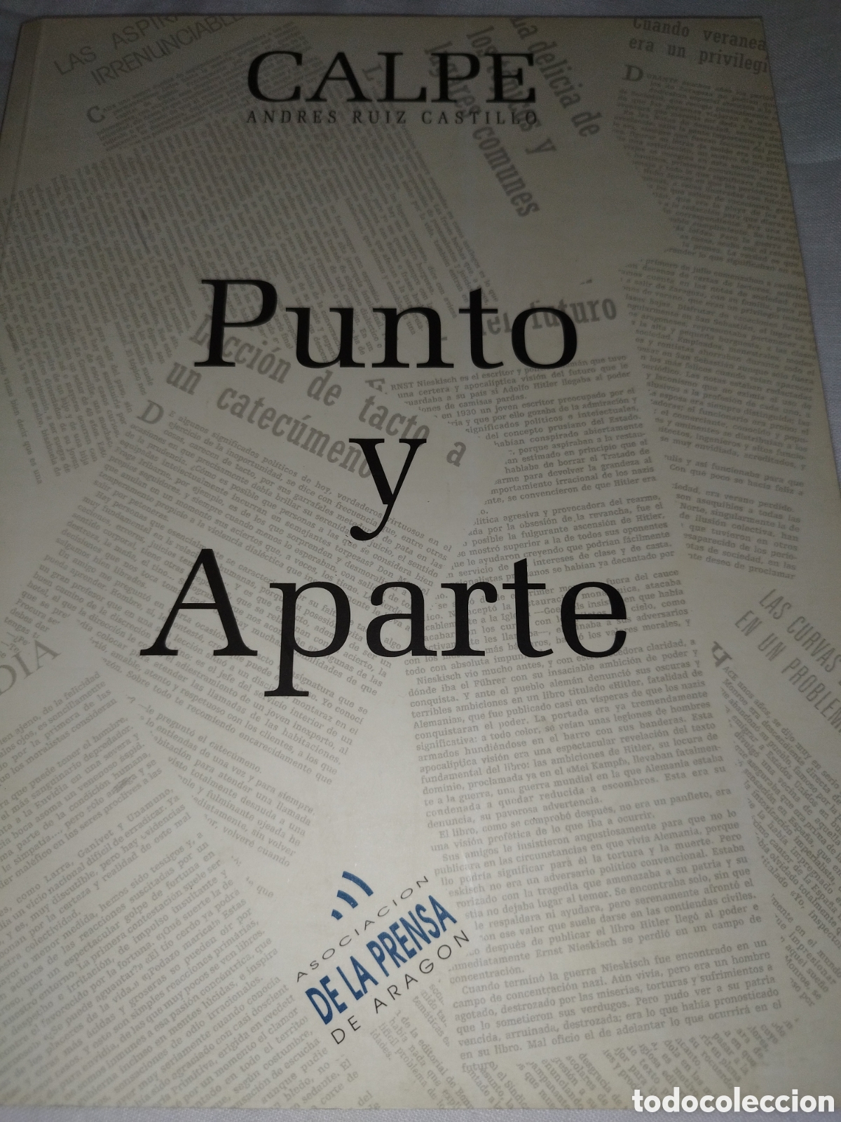 Libros de segunda mano: CALPE (ANDRES RUIZ CASTILLO): PUNTO Y APARTE. ED. ASOCIACION PRENSA ARAGON, 1994 PRIMERA EDICION.