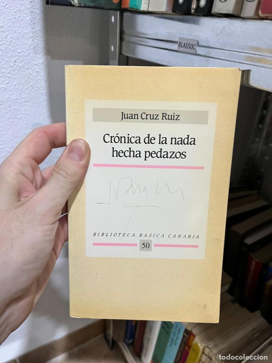 Libros de segunda mano: BLAS50C &ndash; Cr&oacute;nica de la nada hecha pedazos &ndash; Juan Cruz Ruiz &ndash; Biblioteca B&aacute;sica Canaria