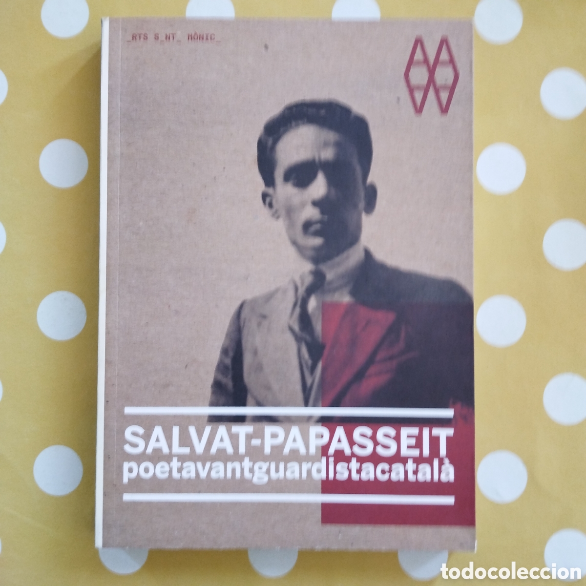 Libros de segunda mano: JOAN SALVAT-PAPASSEIT POETA AVANTGUARDISTA CATAL&Agrave; EDICIONS 62 CENTRE D'ART SANTA M&Ograve;NICA
