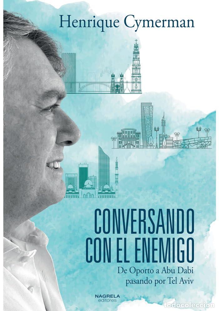 Libros de segunda mano: CONVERSANDO CON EL ENEMIGO: De Oporto a Abu Dabi pasando por Tel Aviv