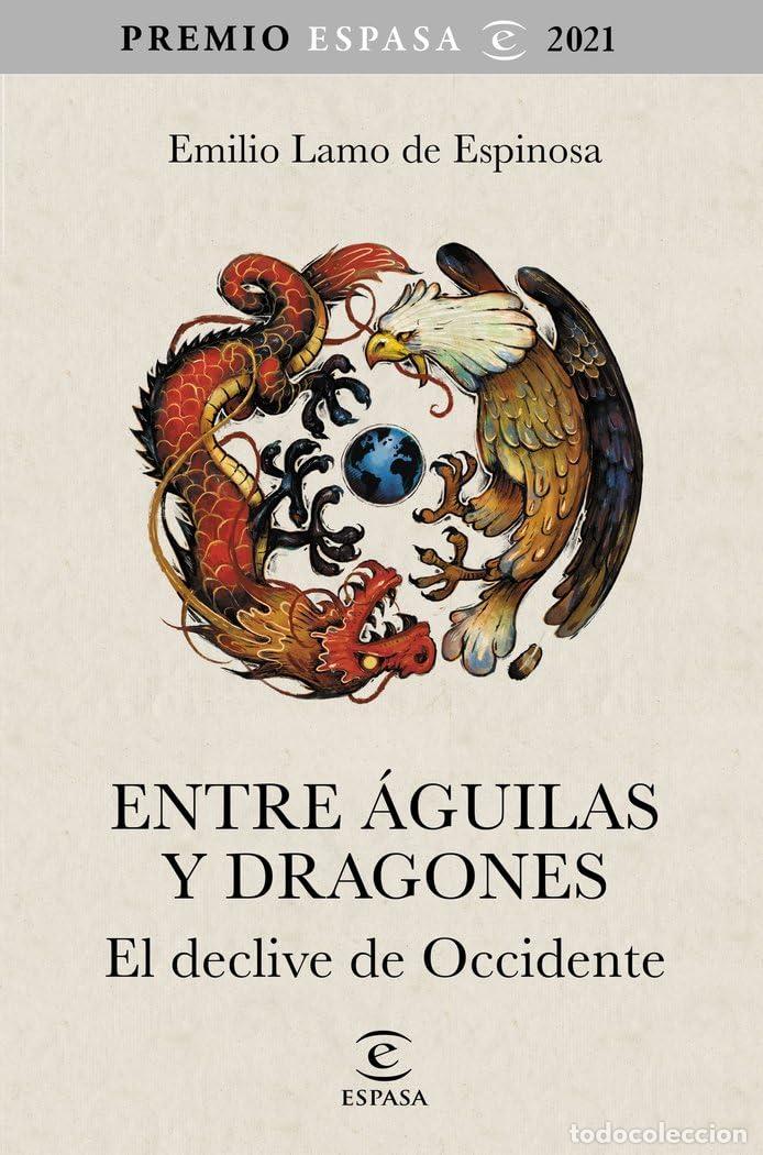 Second hand books: Entre &aacute;guilas y dragones: El declive de Occidente. Premio Espasa 2021 (NO FICCI&Oacute;N)