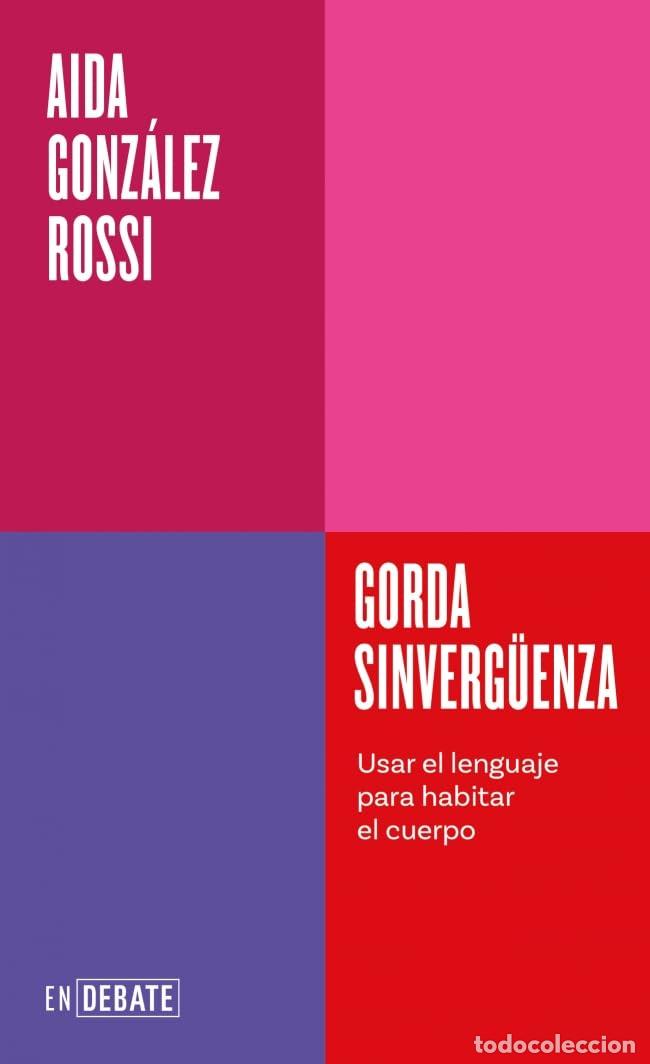 Livres d'occasion: Gorda sinverg&uuml;enza (Serie ENDEBATE): Usar el lenguaje para habitar el cuerpo