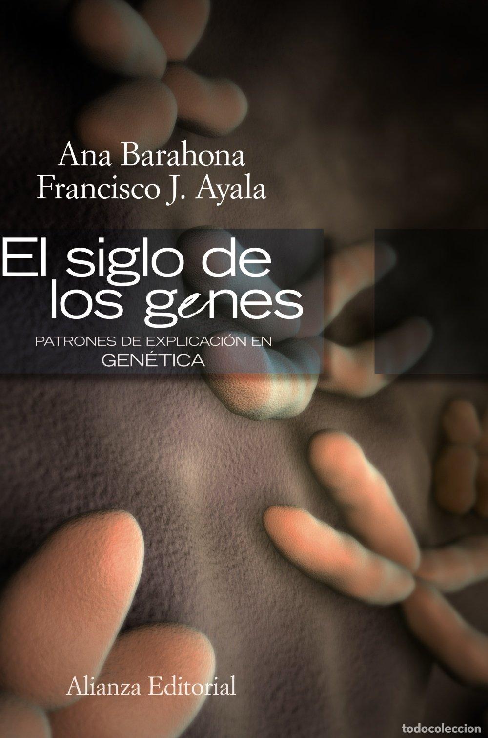 Second hand books: El siglo de los genes: Patrones de explicaci&oacute;n en gen&eacute;tica (Alianza Ensayo)