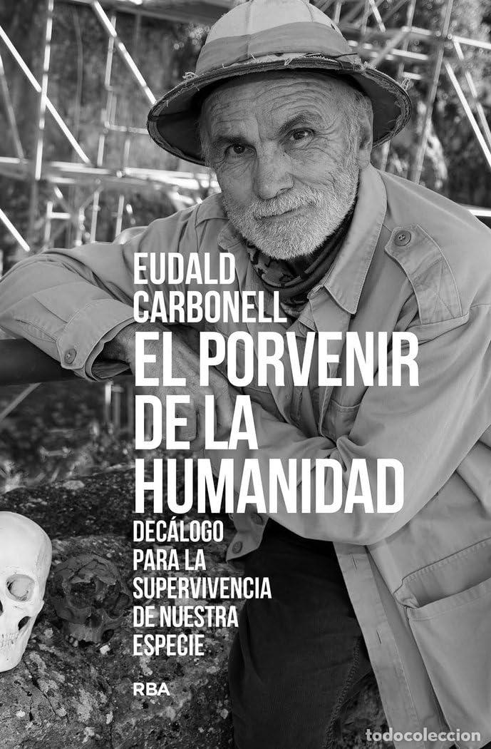 Second hand books: El porvenir de la humanidad: Dec&aacute;logo para la supervivencia de nuestra especie (Ensayo y Biograf&iacute;a)